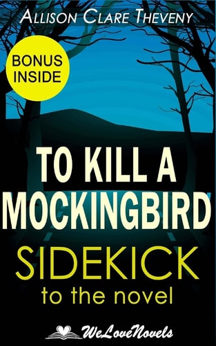 To Kill a Mockingbird A Sidekick to the Harper Lee Novel