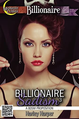 Billionaire Sadism 3 (a BDSM Proposition)