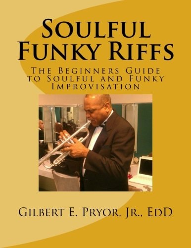Soulful Funky Riffs The Beginners Guide to Soulful and Funky Improvisation