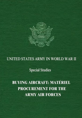 Buying Aircraft Matériel Procurement for the Army Air Forces