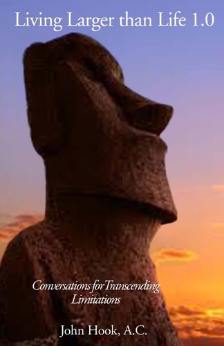 Living Larger Than Life 1. 0 Conversations for Transcending Limitations