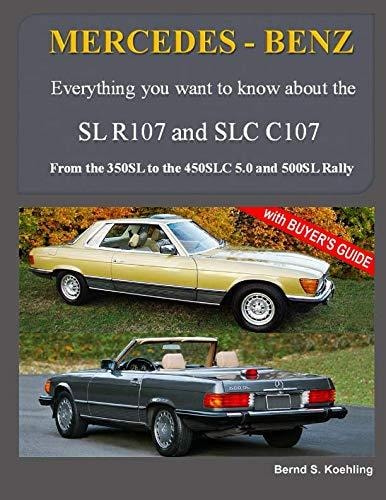 MERCEDES-BENZ, The Modern SL Cars, The R107 and C107 From the 350SL/SLC to the 560SL and 500 Rally