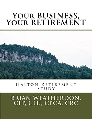 Your BUSINESS, Your RETIREMENT Halton Retirement Study