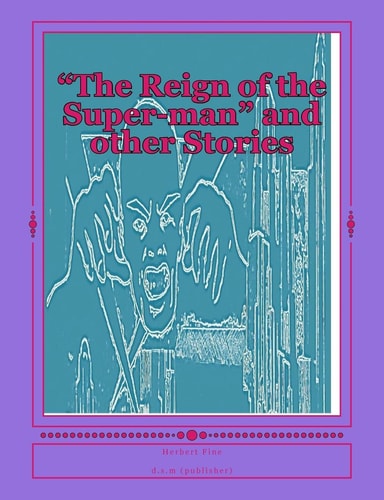 The Reign of the Super-Man and Other Stories