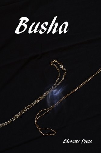 Busha A Tale about a Love That Didn't Reach Its Destination