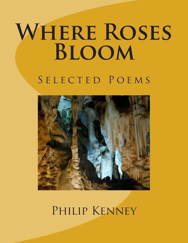 Where Roses Bloom Selected Poems: 1997-2005