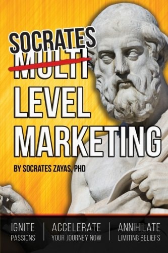 Socrates Level Marketing Ignite Passion. Accelerate Your Journey NOW. Annihilate Limiting Beliefs.