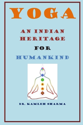 Yoga An Indian Heritage For Humankind