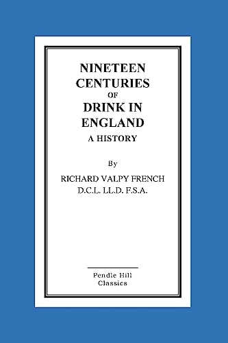Nineteen Centuries Of Drink In England A History