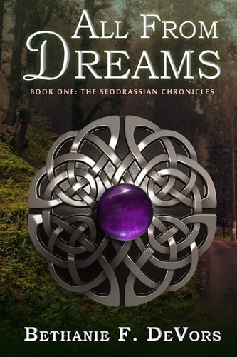 All From Dreams Book One: The Seodrassian Chronicles