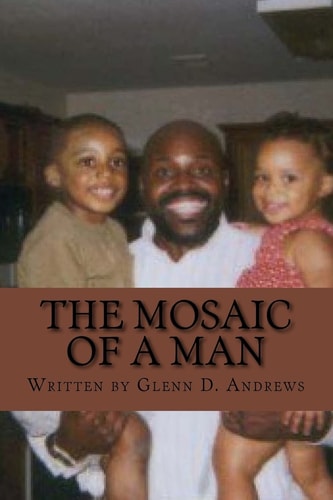 The Mosaic of a Man The Definitive Aspects of African American Manhood