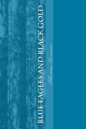 Blue Eagles and Black Gold A Story of the South