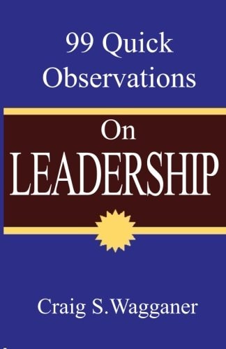 99 Quick Observations on Leadership