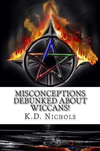 Misconceptions Debunked About Wiccans! Remove the Ignorance and Breed Tolerance