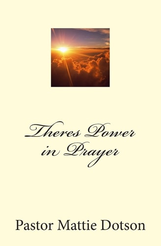 Theres Power in Prayer