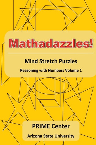 Mathadazzles Mind Stretch Puzzles Reasoning with Numbers Volume 1
