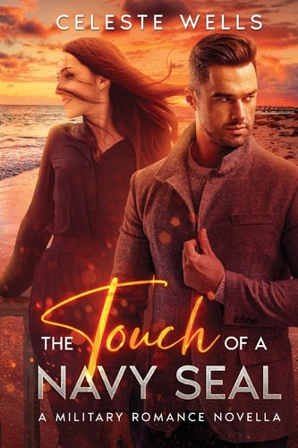 The Touch of a Navy SEAL A Military Romance Novella