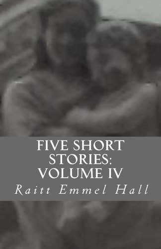 Five Short Stories Volume IV