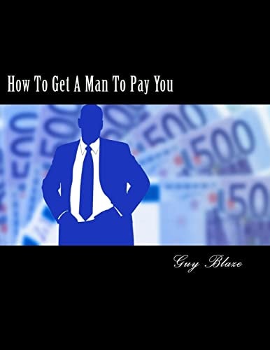 How To Get A Man To Pay You