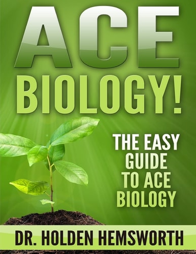 Ace Biology! The EASY Guide to Ace Biology