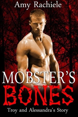 Mobster's Bones Troy and Alessandra's Story