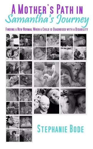 A Mother's Path in Samantha's Journey Finding a New Normal When a Child Is Diagnosed with a Disability