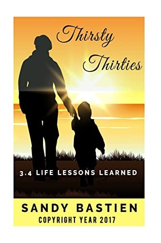 Thirsty Thirities 3. 4 Life Lessons Learned