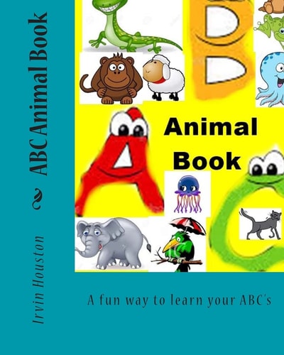 ABC Animal Book A Fun Way to Learn Your ABC's