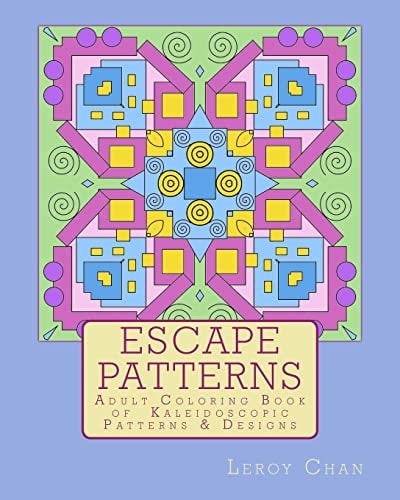 Escape Patterns Adult Coloring Book of Kaleidoscopic Patterns and Designs