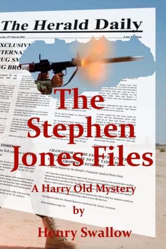 The Stephen Jones Files A Harry Old Mystery by Henry Swallow
