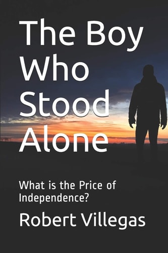 The Boy Who Stood Alone What Is the Price of Independence?