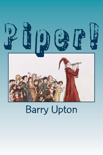 Piper! A Classroom Drama Based on The Pied Piper of Hamelin