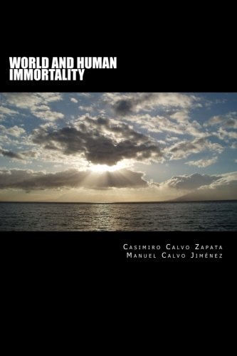 World and Human Immortality Bases to Expect Human Consciousness Immortality