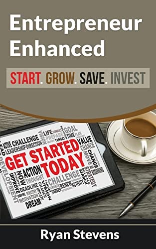 Entrepreneur Enhanced - Start. Grow. Save. Invest