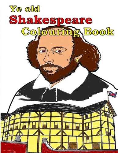 Ye Old Shakespeare Colouring Book Make Leaning Fun.