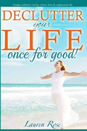 Declutter Your Life Once, for Good!