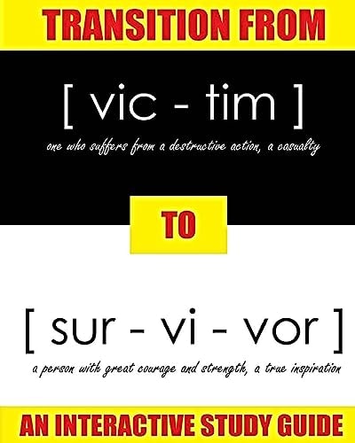 Transition From Victim to Survivor An Interactive Study Guide