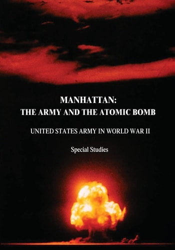 Manhattan The Army and the Atomic Bomb