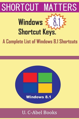Windows 8. 1 Shortcut Keys A Complete List of Windows 8. 1 Shortcuts