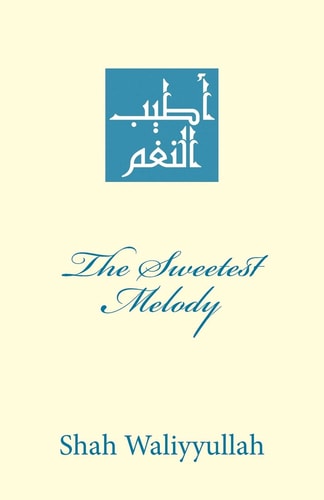 The Sweetest Melody Atyab An-Nagham Fi Madh Sayyid Al-'Arab Wa'l-Ajam
