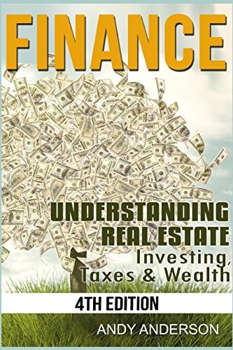 Finance Understanding Real Estate - Investing, Taxes & Wealth