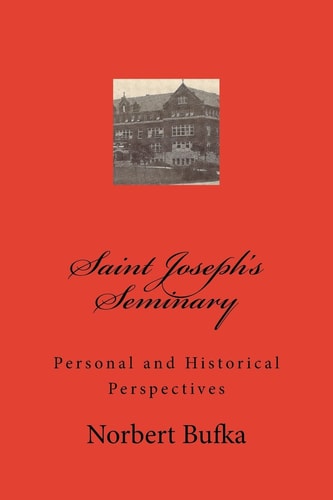 Saint Joseph's Seminary Personal and Historical Perspectives