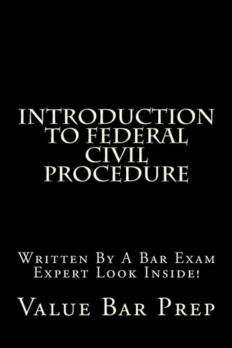 Introduction To Federal Civil Procedure Written By A Bar Exam Expert Look Inside!