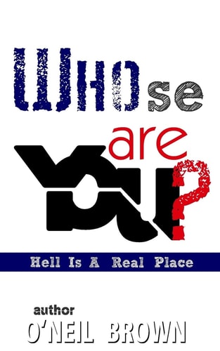 Whose Are You? Hell Is a Real Place