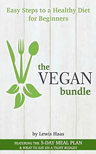 The Vegan Bundle Easy Steps to a Healthy Diet for Beginners