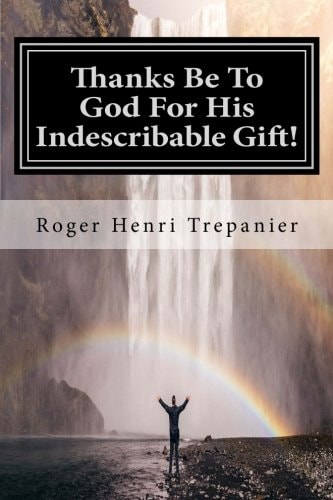 Thanks Be To God For His Indescribable Gift!
