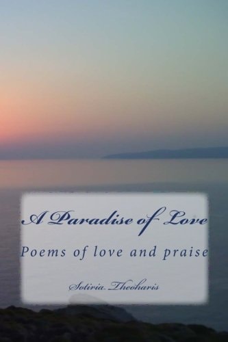 A Paradise of Love Poems of Love and Praise