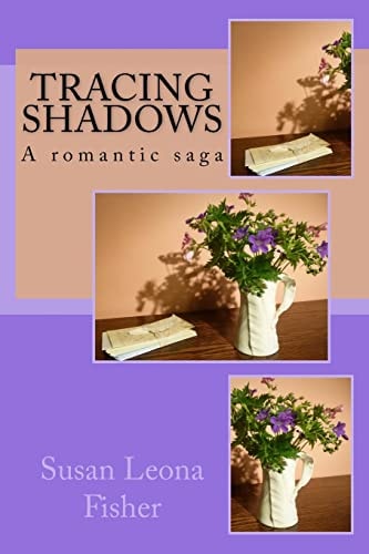 Tracing Shadows A Romantic Saga