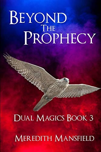 Beyond the Prophecy Dual Magics Book 3