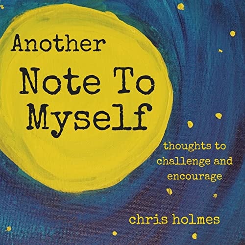 Another Note to Myself Thoughts to Challenge and Encourage